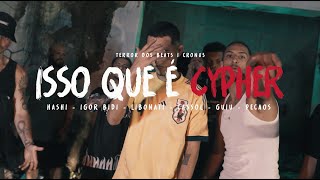 Isso Que é Cypher  Hashi Igor Bidi Libonati Cassol Guiu Pecaos Prod Cronus amp TerrorDosBeats [upl. by Alrad]