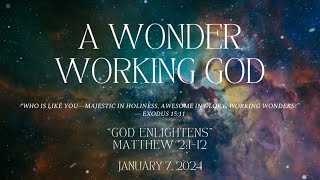 January 7 2024  A WonderWorking God [upl. by Nnaecyoj929]