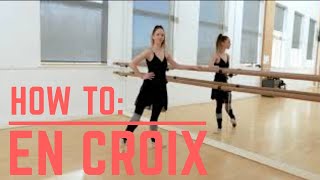 How To En Croix  Ballet With Grace [upl. by Jeconiah]