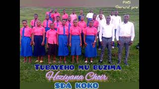 TUBAYEHO MU BUZIMA BY HOZIYANA CHOIRSDA KOKOINTARA YA KINGOGO [upl. by Yenreit]