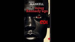 Mankell Henning Mózg Kennedyego cd1 [upl. by Aerehs]