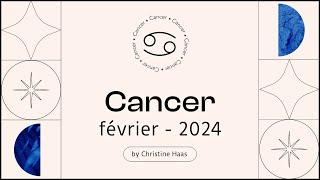 Horoscope Cancer ♋️ Février 2024 🪽 par Christine Haas [upl. by Haelahk360]