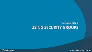 Passwordstate 8  How to add in and use Security Groups [upl. by Eirol]