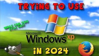 Using Windows XP in 2024 Can You Still Use It [upl. by Meesaw835]