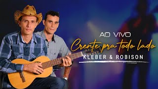 Kleber e Robison  Crente Pra Todo Lado  Ao Vivo [upl. by Hait506]