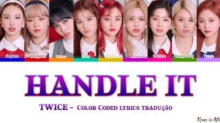 TWICE  Handle it quotColor Coded lyricsquot tradução [upl. by Adrea]