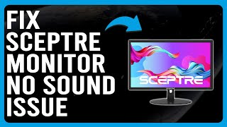 How To Fix Sceptre Monitor No Sound Issue How To Get The Sound To Work On Sceptre Monitor [upl. by Dru]