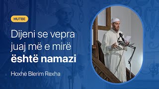 Dijeni se vepra juaj më e mirë është namazi  Hoxhë Blerim Rexha [upl. by Atinyl]