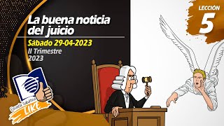 Escuela Sabática LIKE  Lección 5  La buena noticia del Juicio [upl. by Aliuqet]