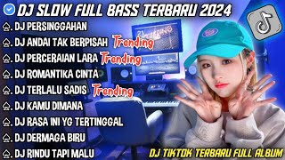 DJ SLOW FULL BASS TERBARU 2024 • PERSINGGAHAN ° ANDAI TAK BERPISAH  DJ TIKTOK TERBARU 2024 [upl. by Bartholomeus31]