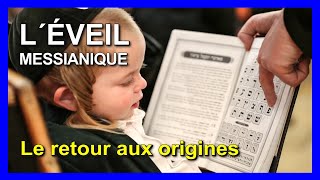 101 quot Retour aux origines quot  L´ÉVEIL MESSIANIQUE  Épisode 223 [upl. by Harewood]