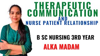 Therapeutic Communication and Nurse Patient Relationship II B Sc 3rd Yr II Mental Health Nursing II [upl. by Enywtna]