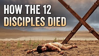 DISCOVER HOW THE 12 DISCIPLES AND APOSTLES OF JESUS CHRIST DIED [upl. by Eniahs445]