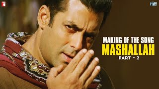 Making Of The Song  Mashallah  Part 2  Ek Tha Tiger  Salman Khan  Katrina Kaif [upl. by Aziaf977]