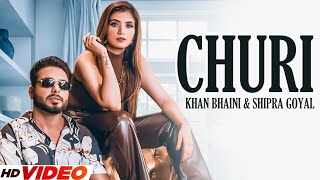 CHURI  KHAN BHAINI HD Video  Shipra Goyal  Latest PunjabI Songs 2023  New Punjabi Songs 2023 [upl. by Nylareg851]