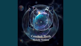 Crooked Teeth Melody Version [upl. by Aiken]