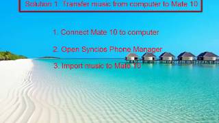 Import Music to Huawei Mate 10 [upl. by Ecirtahs204]