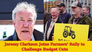 Jeremy Clarkson Joins Farmers Rally to Challenge Budget Cuts [upl. by Attecnoc276]