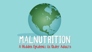 Malnutrition A Hidden Epidemic in Older Adults [upl. by Nneb484]