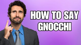 How To Pronounce Gnocchi Correctly [upl. by Yrag533]