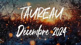 ♉ TAUREAU ♉  DÉCEMBRE 2024 [upl. by Nodnil483]