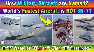 How Military Aircraft are Named World’s Fastest Aircraft is NOT SR71 [upl. by Bremer42]