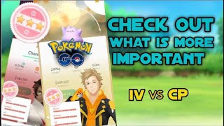 IV vs CP  what is more important Pokemon Go [upl. by Aninep757]