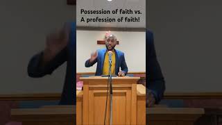 Possession of faith vs Profession of faith jesuschrist jesus gospel bible church [upl. by Ebonee]