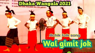 Wal gimit jok l Bangladeshi garo traditional dance l Achik folk song l Dhaka Wangala 2021 [upl. by Culhert]