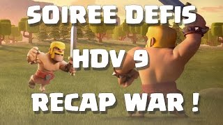 COC DEFIS AMICAUX HDV 9  WAR RECAP COMPOS 3 ETOILES  CLASH OF CLANS FRANCAIS [upl. by Aevin]