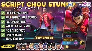 New  Script Skin Chou Stun No Password  Full Effect Voice  Patch Terbaru  Chou STUN Script [upl. by Rollie444]