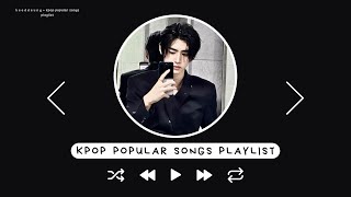 kpop popular songs playlist  heeddeung [upl. by Kessler]