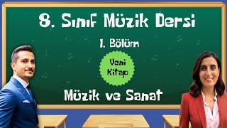 8 Sınıf Müzik Dersi  1 Bölüm  Müzik ve Sanat Yeni Kitap [upl. by Dnama]