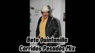 Beto Quintanilla Corridos Pesados Mix 2023 [upl. by Rudyard]