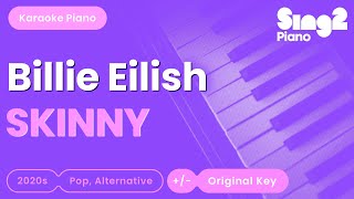 Billie Eilish  SKINNY Piano Karaoke [upl. by Anaet]