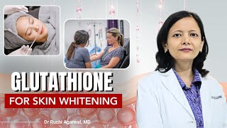 Glutathione For Skin Whitening  Does Glutathione Work  Dr Ruchi Agarwal Satya Skin Clinic [upl. by Cuthbertson372]