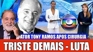 ATOR TONY RAMOS FANTÁSTICO ANUNCIA A TRISTE NOTÍCIA DO ATOR DA GLOBO NESSA NOITE DE DOMINGO ATOR [upl. by Melgar]