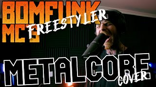 Bomfunk MCs  Freestyler but its metalcore [upl. by Salokcin19]