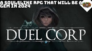 A Soulslike RPG That Will Be A GEM in 2024  Duel Corp [upl. by Eile]