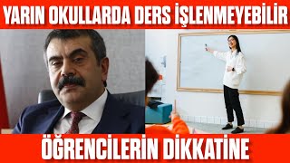 OKULLARDA YARIN DERS İŞLENMEYEBİLİR Sınıflarda denetim olacak Yarın okul var mı [upl. by Rochelle]