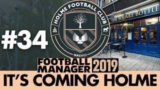 HOLME FC FM19  Part 34  BOTTLE JOB  Football Manager 2019 [upl. by Weathers]