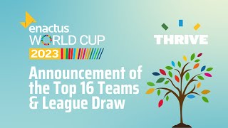 Enactus World Cup 2023 Announcement of the Top 16 Teams amp League Draw [upl. by Atiuqehs]