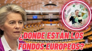 EUROPA SE HARTA DE SÁNCHEZ quot¿DONDE ESTÁN LOS FONDOS EUROPEOSquot [upl. by Simmonds336]