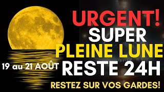 SUPER PLEINE LUNE 19 au 21 Août La Plus Puissante Lune de lAnnée nest pas encore à Son Apogée [upl. by Rma370]