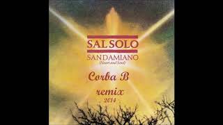 SAL SOLO  SAN DAMIANO 2014 CORBA B REMIX [upl. by Bal321]