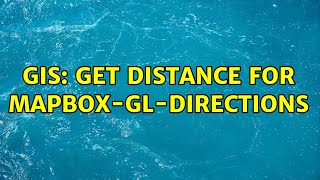 GIS Get distance for mapboxgldirections [upl. by Nosbig]