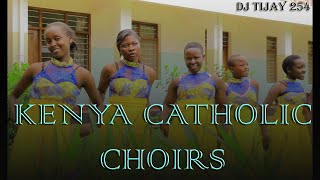 LATEST CATHOLIC SONGS 2022 KENYA CATHOLIC CHOIRS EDITION MIX DJ TIJAY 254 [upl. by Idaf]