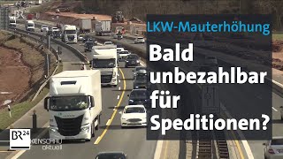 Spediteure fürchten geplante LKWMauterhöhung  BR24 [upl. by Joelle446]