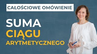 Suma ciągu arytmetycznego CAŁOŚCIOWE OMÓWIENIE [upl. by Aztinaj]