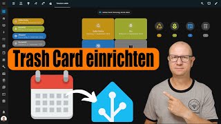 Home Assistant Trash Card zur EINFACHEN Müllkalender Visualisierung [upl. by Nillor]